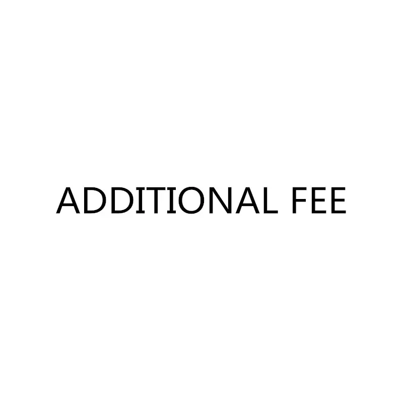 

additional shipping fee Additional Pay on Your Order