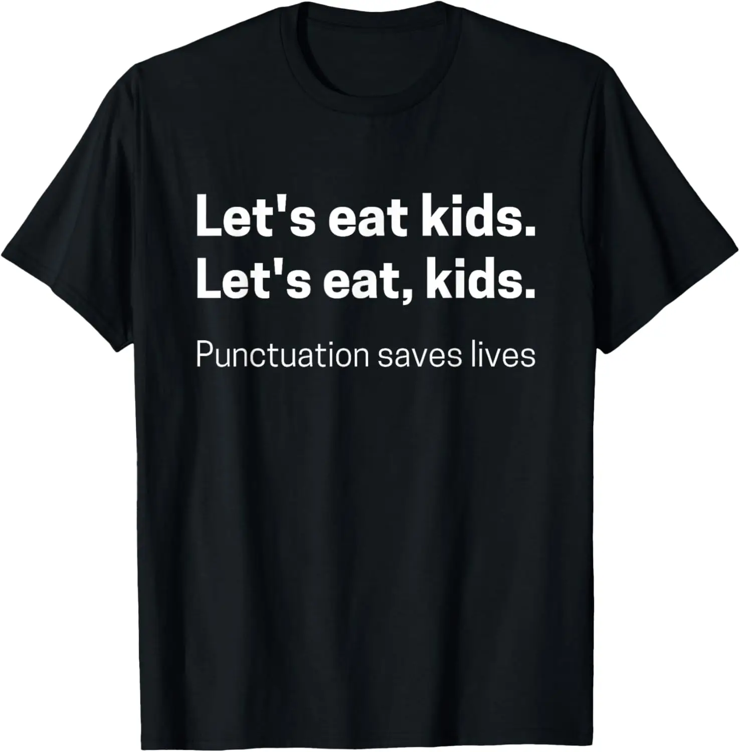 

Let's Eat Kids T-shirt Punctuation Saves Lives Funny Grammar T-Shirt