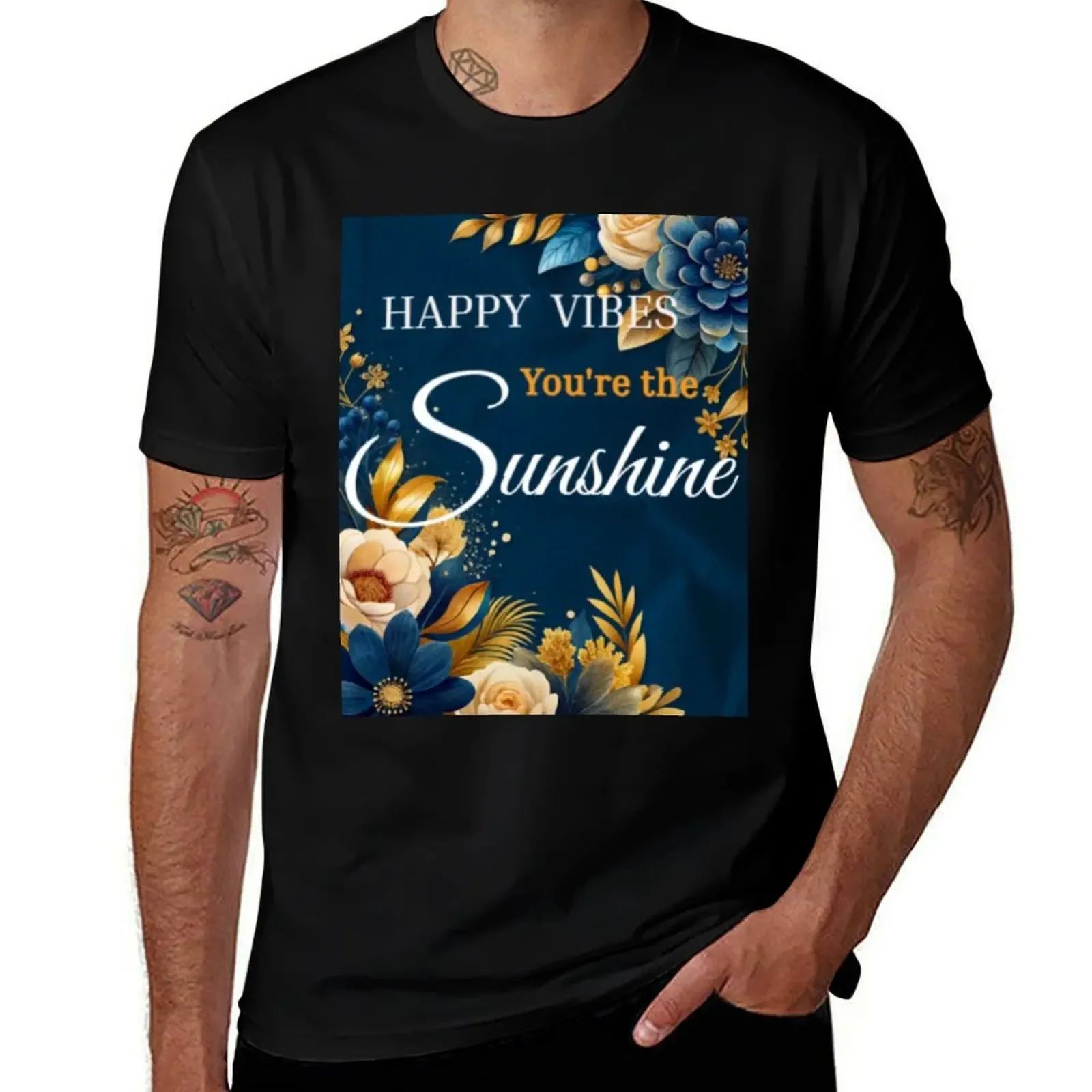 

You're the SUNSHINE: Happy Vibes Summer Floral Tees T-Shirt Funny t-shirt cotton man t-shirts mens vintage t shirts
