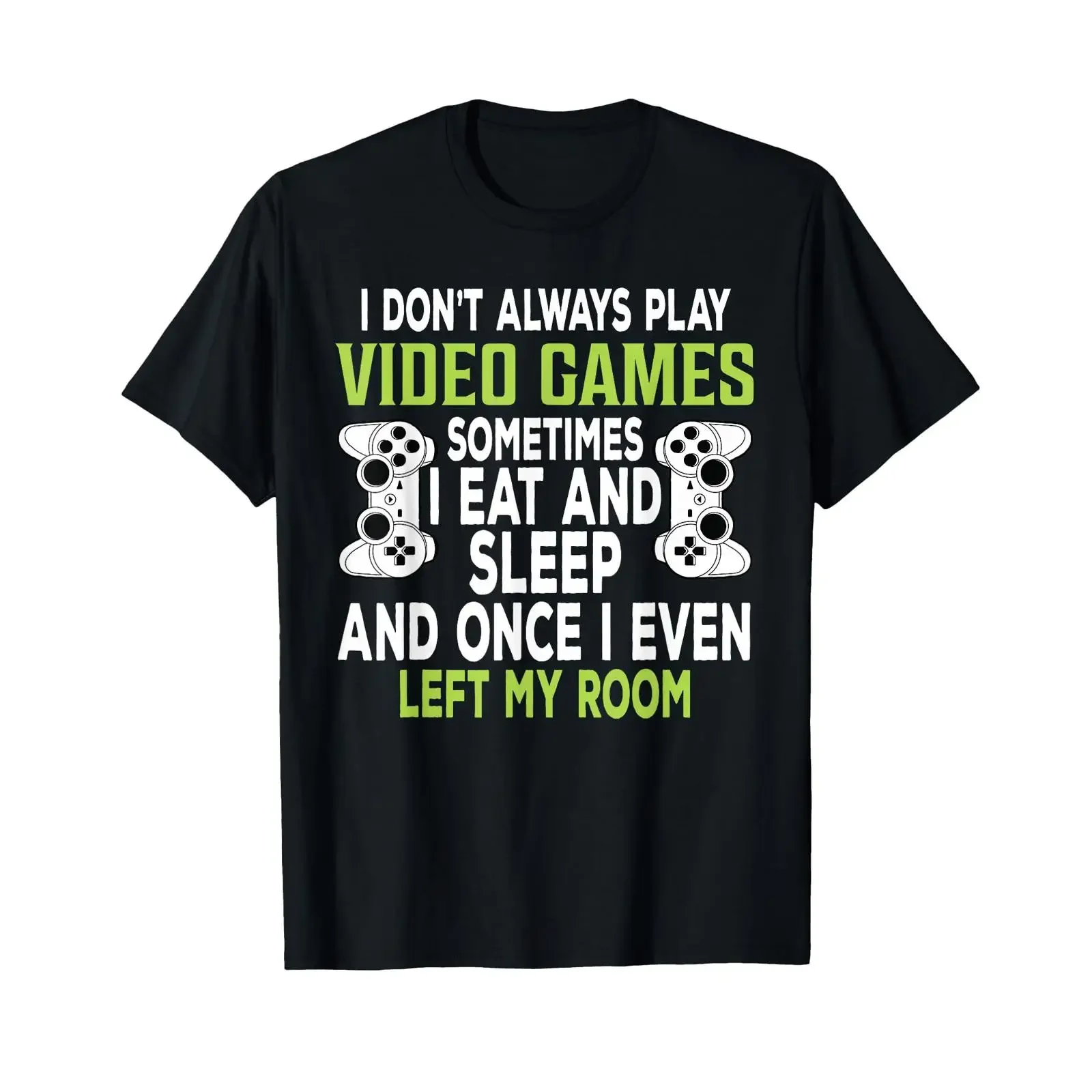 I Don't Always Play Video Games Funny Gamer Boys T Shirtns Shirt vintage Washed designer clothes Casual streetwear Stylish