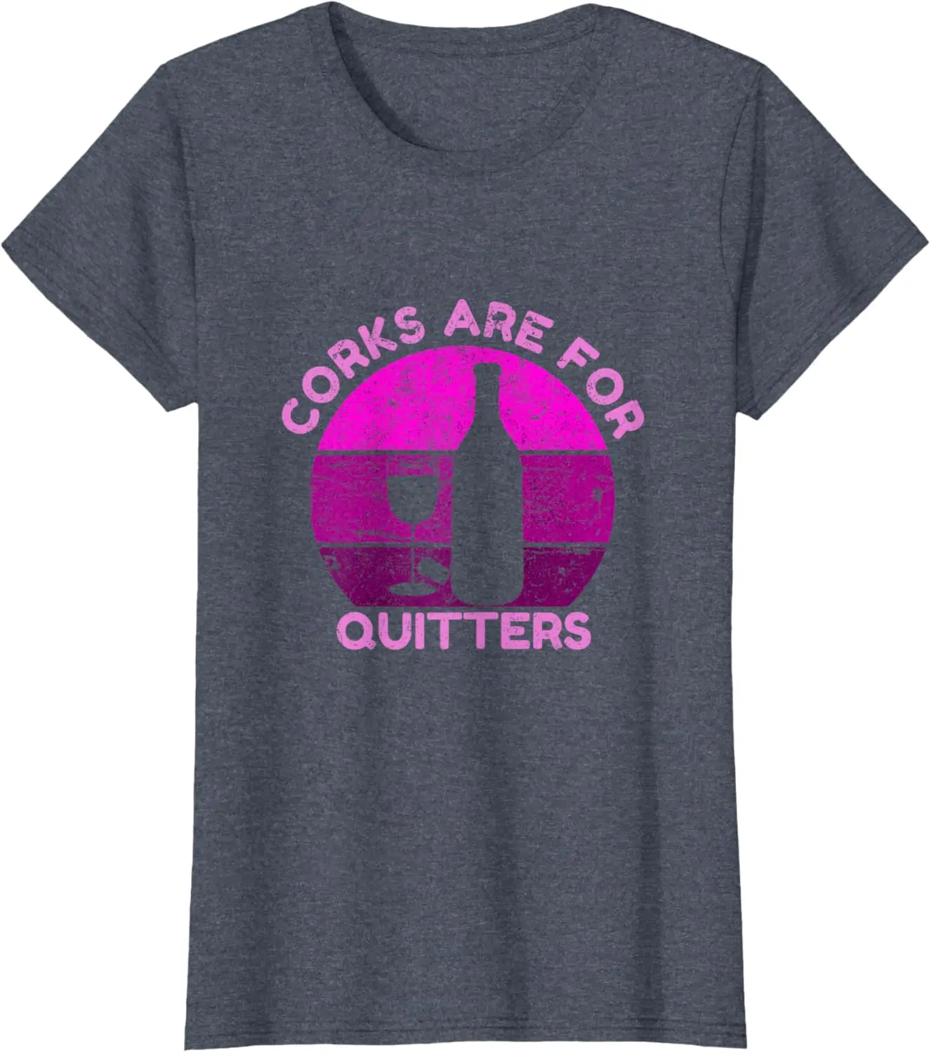 Corks Are For Quitters, Funny wine lover T-Shirt