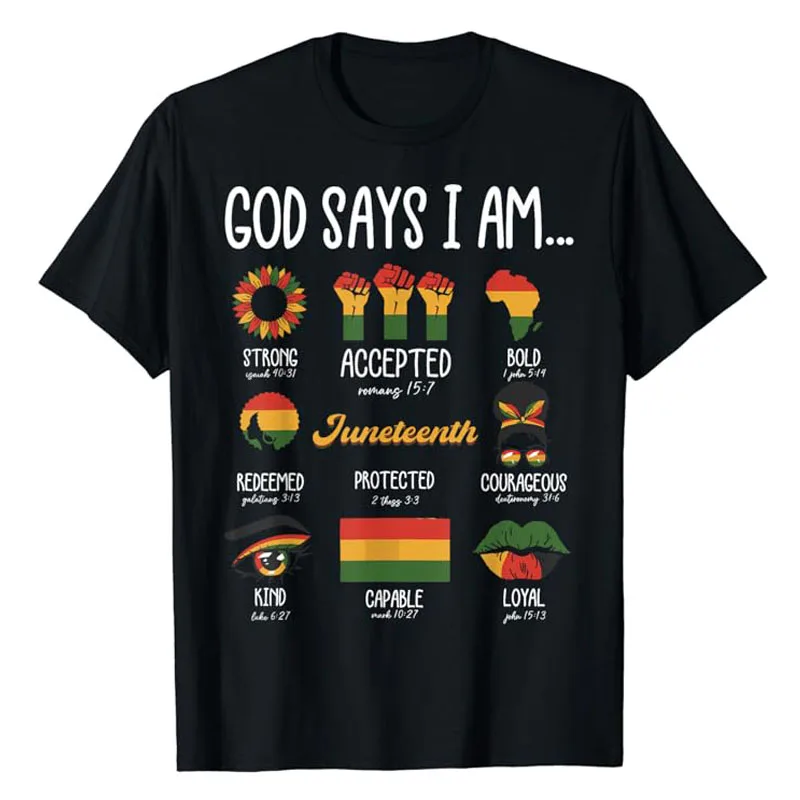 Juneteenth God Says I Am Celebrating Black Freedom 1865 T-Shirt Melanin Black Pride African American Novelty Graphic Tee Y2k Top