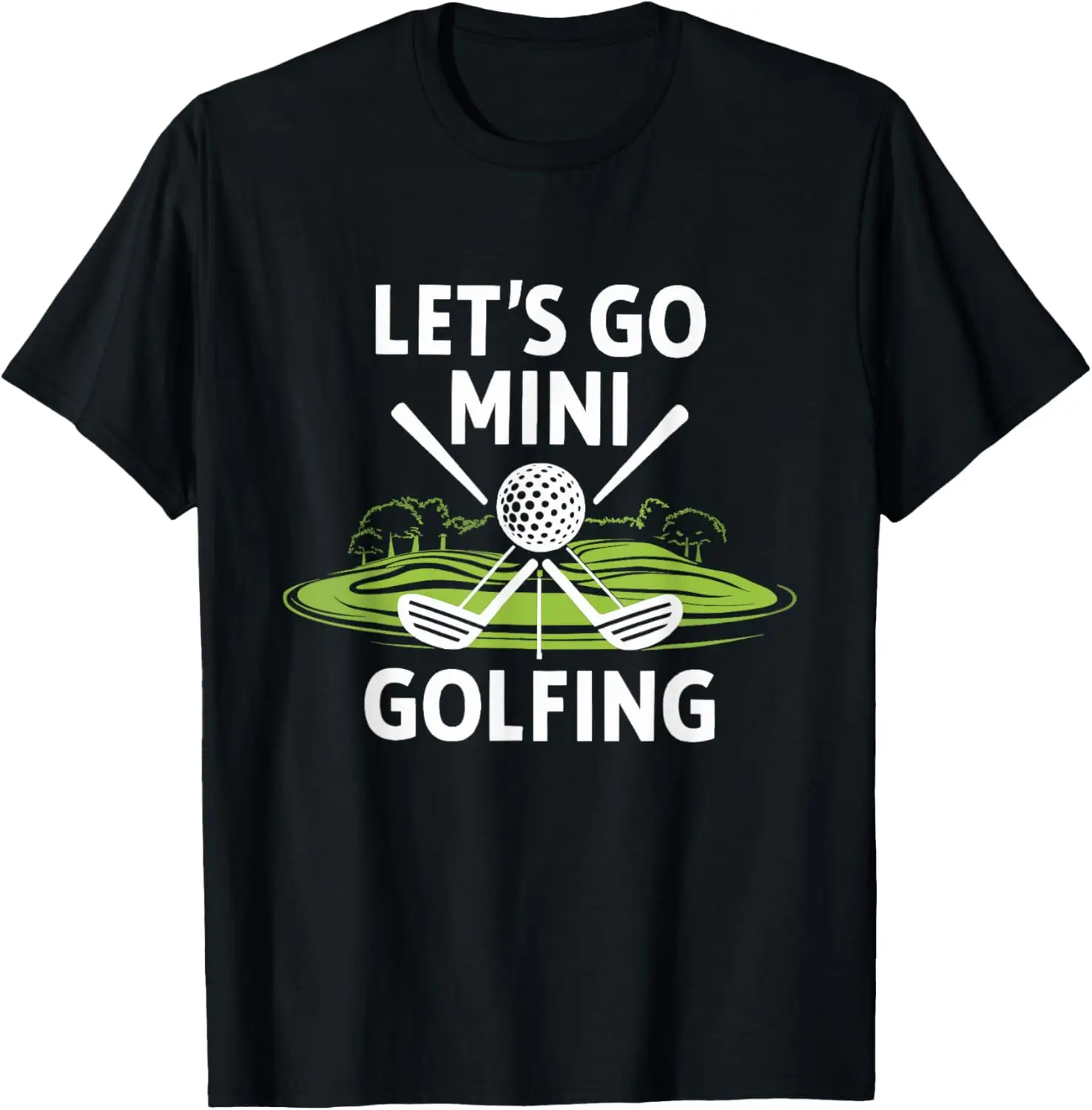 Let's Go Mini Golfing T-Shirt