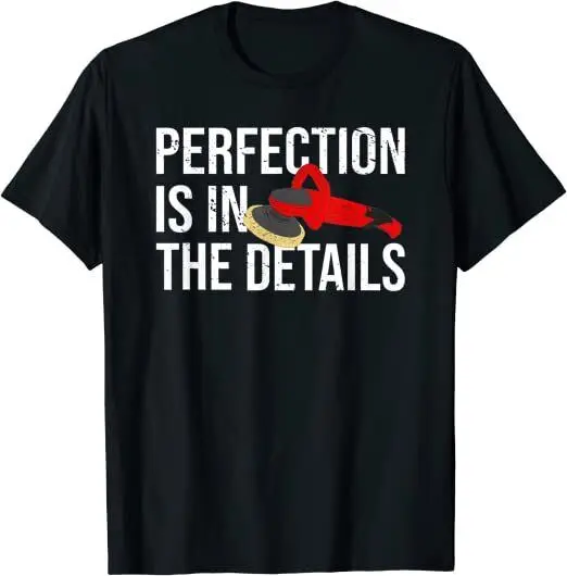 NEW Car Detailer Perfection is in the Details for Car Detailing T-Shirt S-3XL