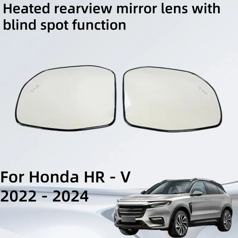 

For Honda HR - V 2022 2023 2024 Cars Accessories Heated rearview mirror lens withblind spot function Replace Housing