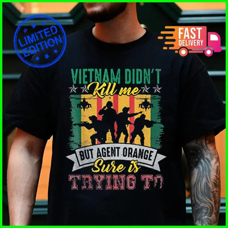 Vietnam no me mató, pero el Agent Orange está tratando de matar a los veteranos - Camiseta