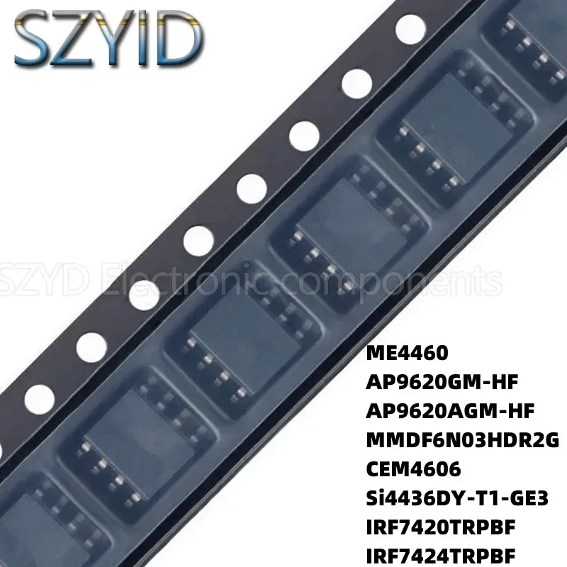 100PCS SOP8 ME4460 AP9620GM-HF AP9620AGM-HF MMDF6N03HDR2G CEM4606 Si4436DY-T1-GE3 IRF7420TRPBF IRF7424TRPBF