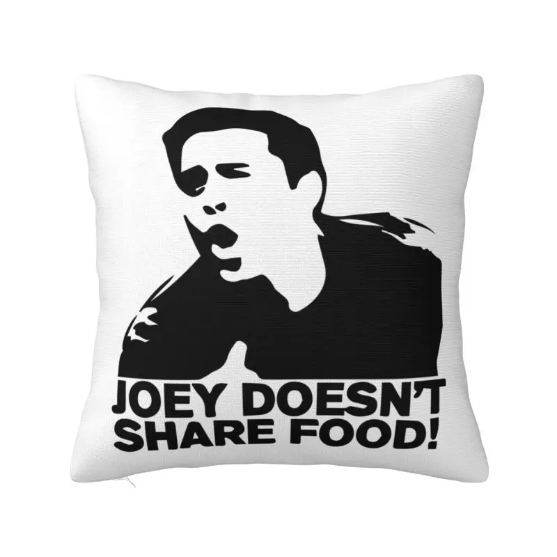 Luxury Joey Doesn't Share Food Sofa Cushion Cover Soft Friends TV Show Throw Pillow Case Home Decor