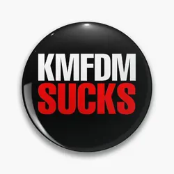 Kmfdm Sucks T  Soft Button Pin Clothes Hat Metal Lapel Pin Badge Cute Creative Jewelry Funny Decor Fashion Gift Cartoon Lover