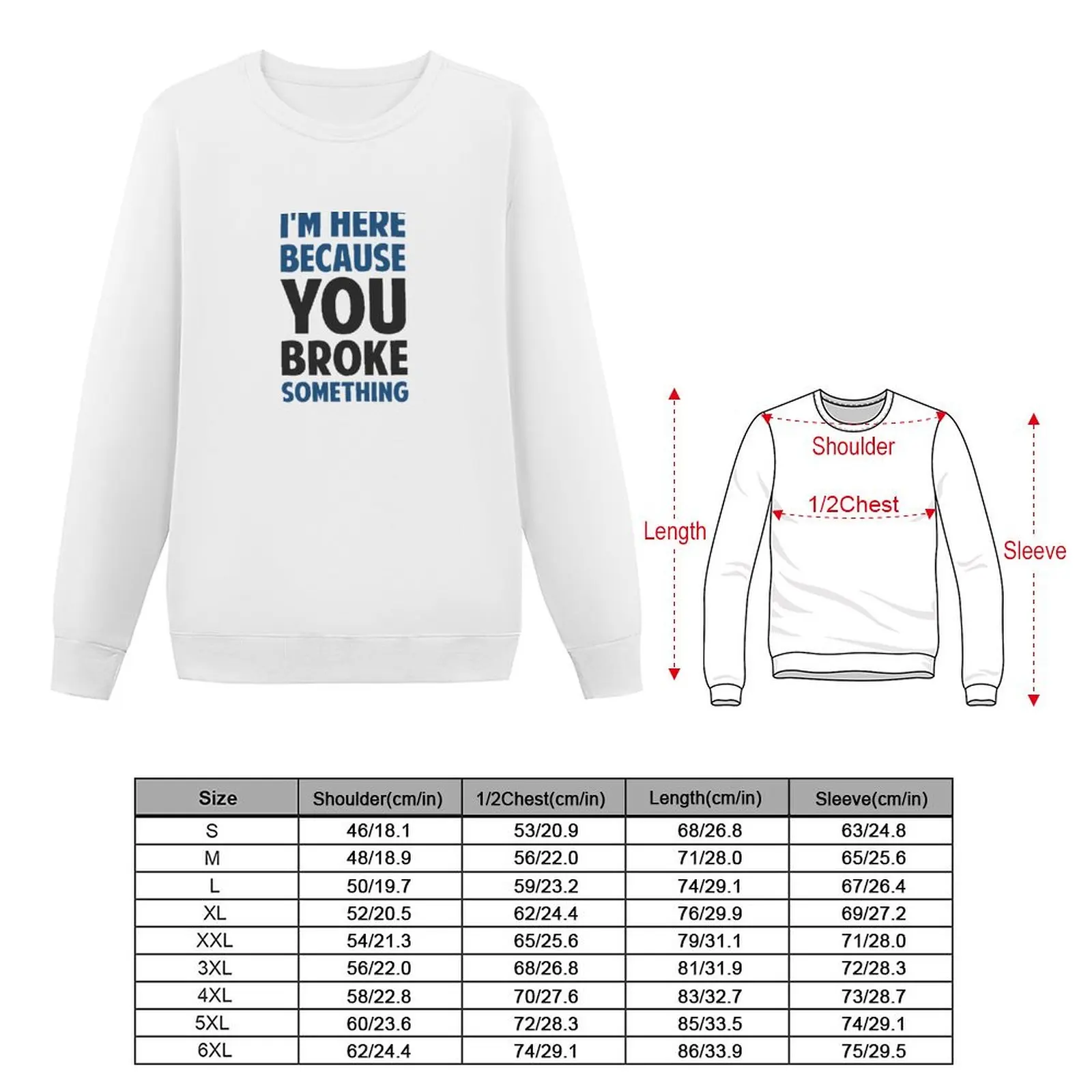 I'm Here Because You Broke Something Sweatshirt japanese style korean autumn clothes sweatshirt male