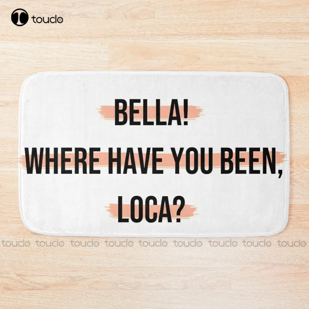 Bella Where Have You Been Loca Twilight, Funny Bath Mat Trendy Carpet Machine Washable Bath Rug