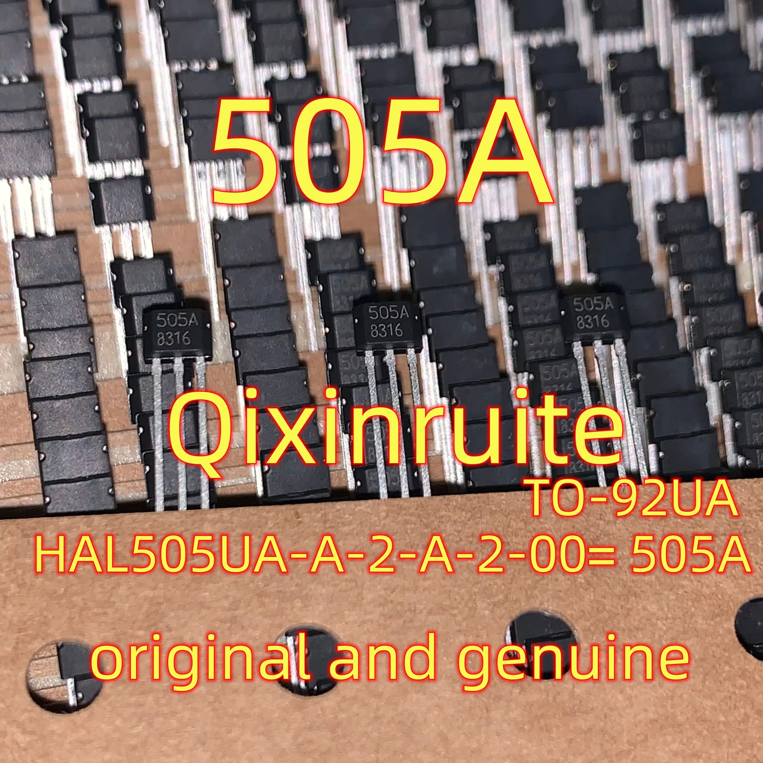 

Qixinruite HAL505UA-A-2-A-2-00= 505A TO-92UA original and genuine.