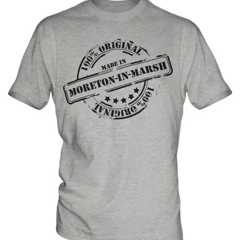 MADE IN MORETON-IN-MARSH MENS T-SHIRT GIFT CHRISTMAS BIRTHDAY 18TH 30TH 40TH