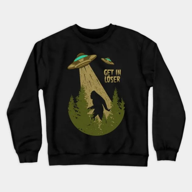 

Autumn and Winter Style Alien - Cryptid - Humor Sweatshirt, "GET IN LOSER" with UFO and Bigfoot Graphic for A Trendy and Look