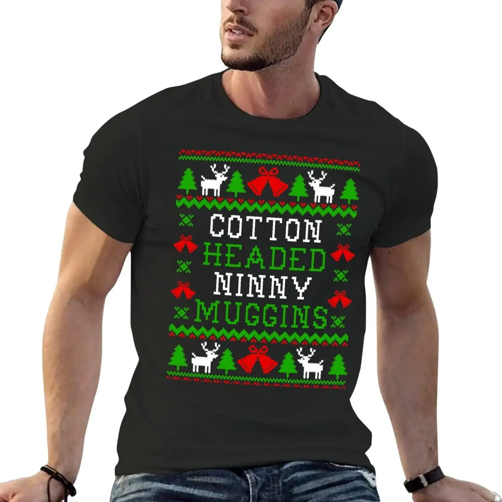 Cotton Headed Ninny Muggins - Elf Quote - Ugly Christmas Sweater Style T-Shirt oversizeds mens designer clothes