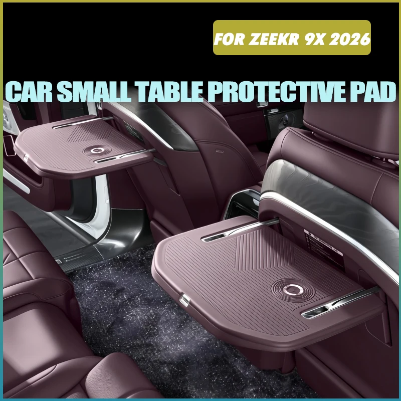 Car All Inclusive Small Table Protective Pad Fit for ZEEKR 9X‌ 2026 Five Seats Version Modified Silicone Protective Pad