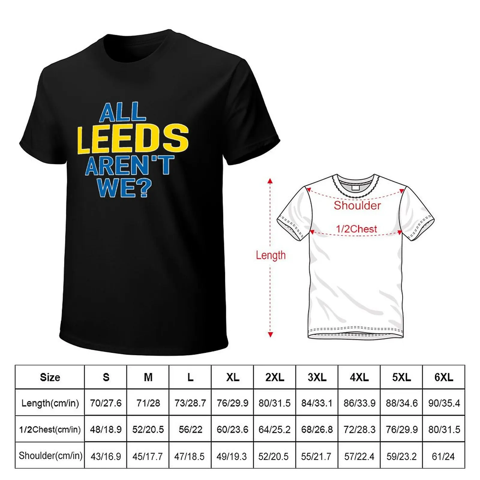 All Leeds Aren't We? T-Shirt man t shirt summer T-Shirt