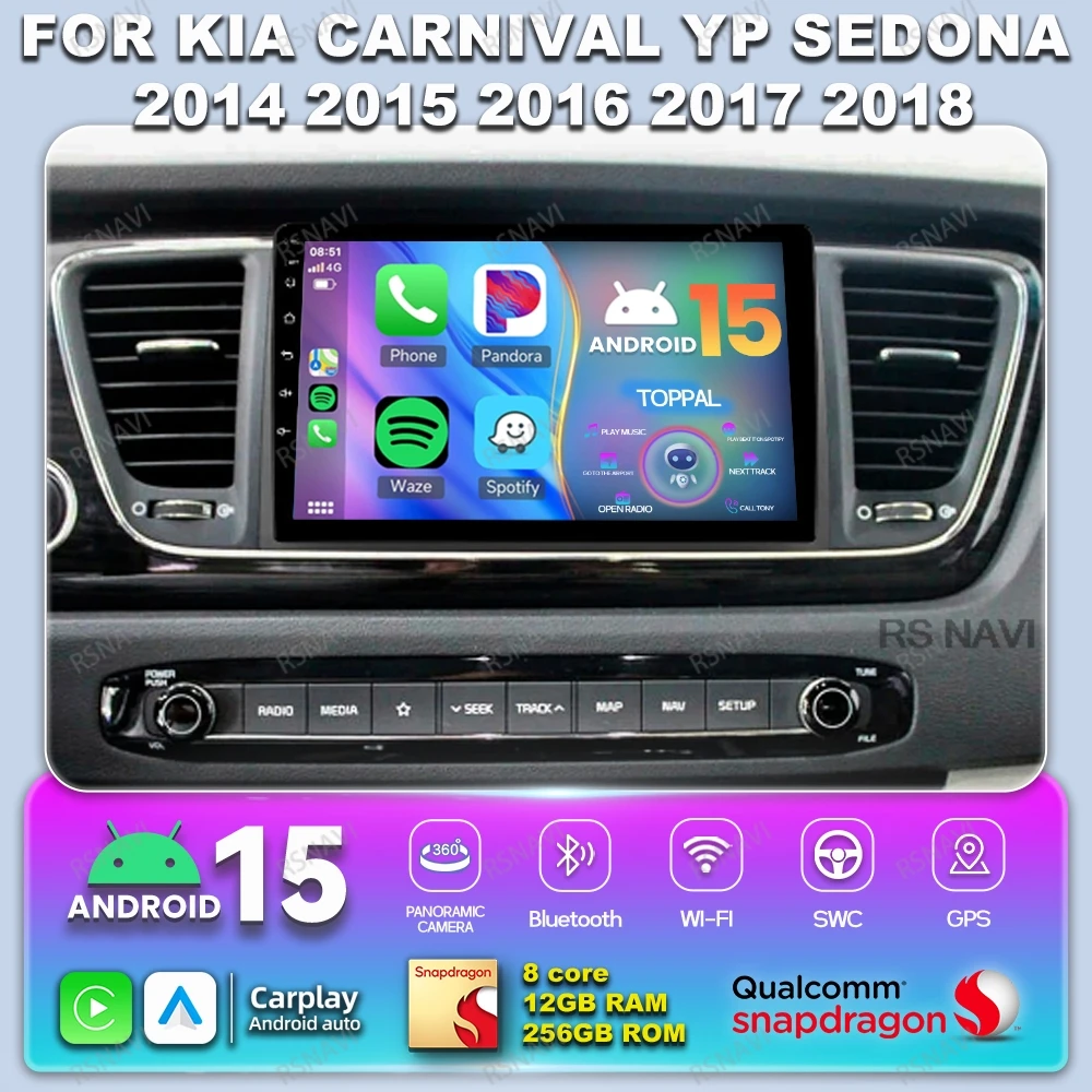 

Car Radio Android 15 For Kia Carnival YP Sedona 2014 - 2015 - 2016 2017 - 2018 DVD BT DSP Qualcomm Systems Navigation 9/10 Inch