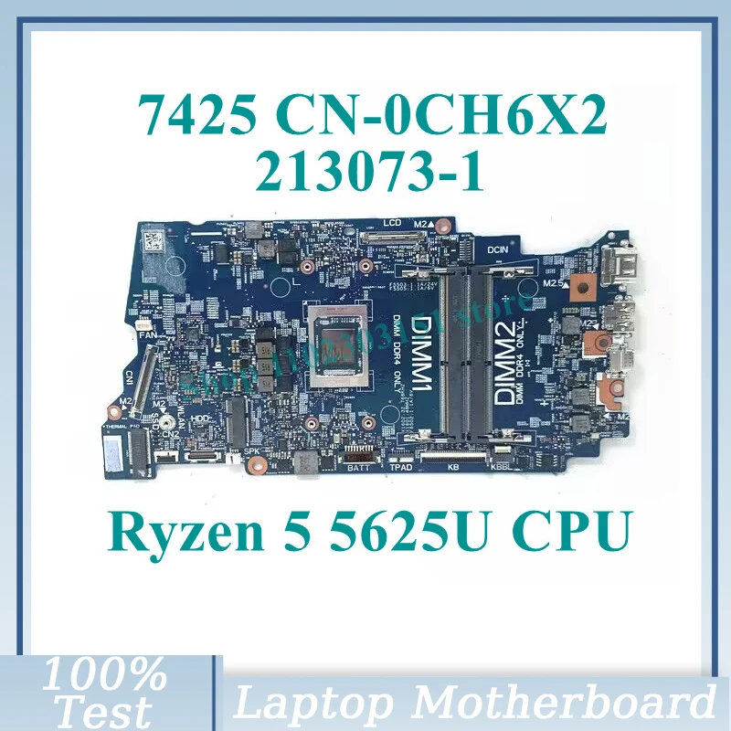 CN-0CH6X2 0CH6X2 CH6X2 พร้อมเมนบอร์ด CPU Ryzen 5 5625U 213073 -1 สําหรับ DELL 7425 แล็ปท็อปเมนบอร์ด 100% ทดสอบทํางานได้ดี