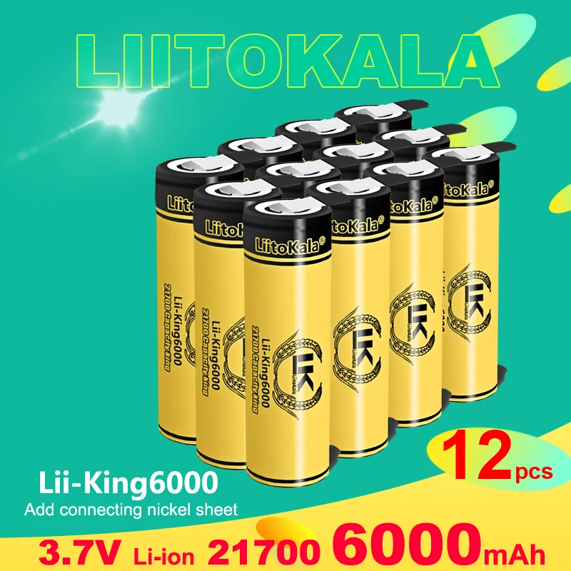 12PCS LiitoKala King6000-N 3.7V 21700 6000mAh Top High-performance Rechargeable Battery for power tools and flashlight