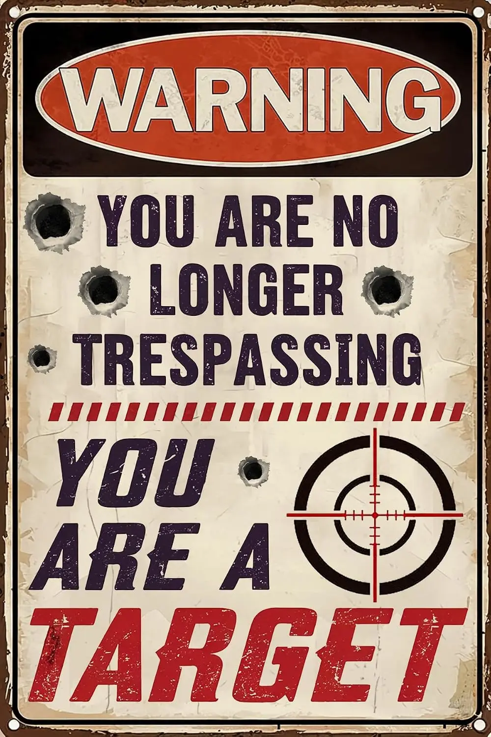 Funny No Trespassing Vintage Metal Tin Signs Warning You Are No Longer Trespassing You Are a Target Sign Wall Decor for Hom sign
