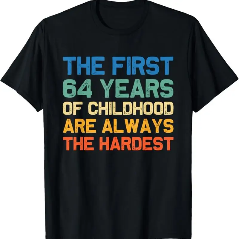 The First 64 Years Childhood Hardest Old 64th Birthday Funny T Shirt