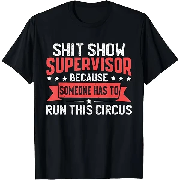 2026 Men's Women Shit Show Supervisor T Shirt Streetwear Oversized Tee Summer Casual  Gen Z Alpha B