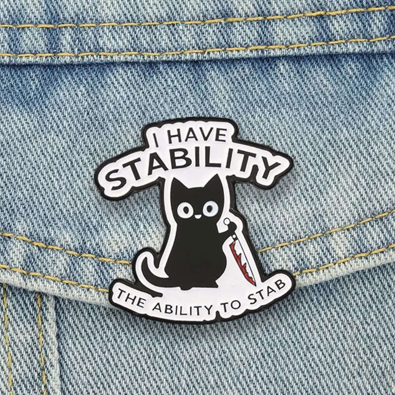 Funny Black Cat Badge I Have Stability The Ability To Stab Enamel Pins Kitten With Knife Brooch Punk Accessories Bag Decor
