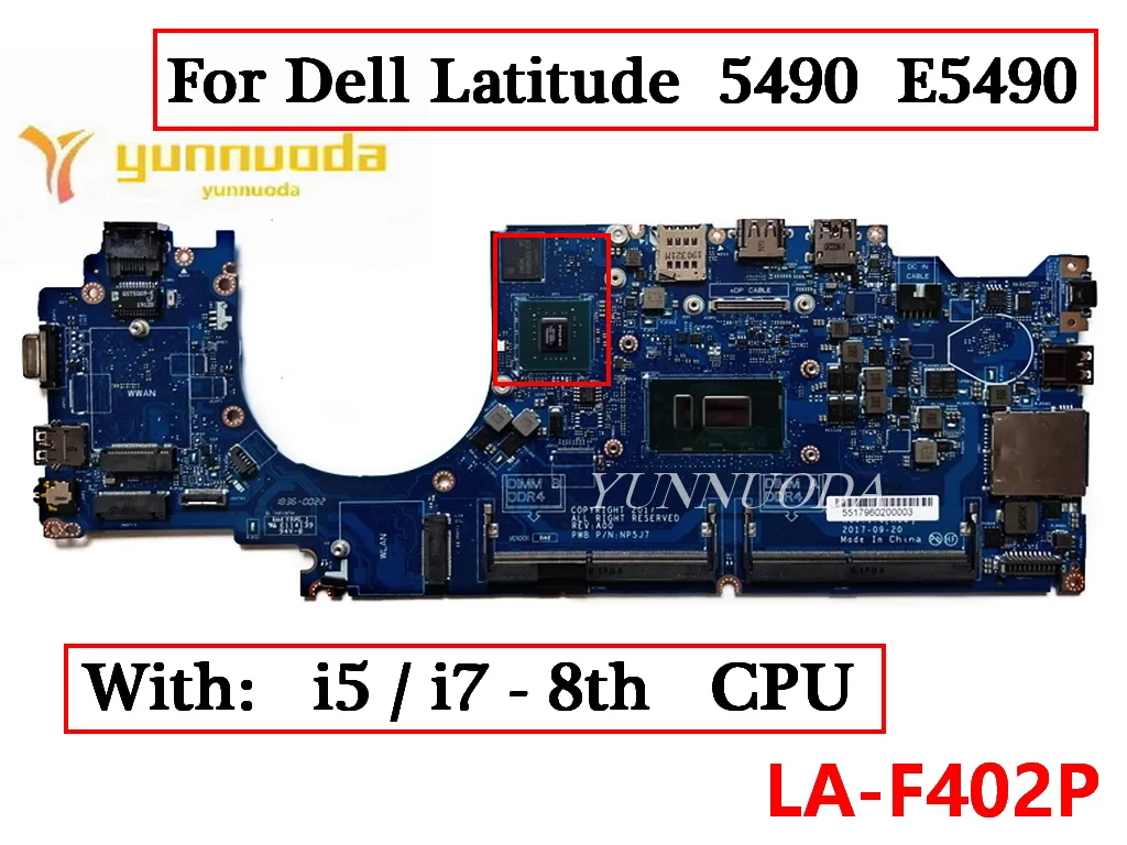 

LA-F402P For Dell Latitude 5490 E5490 Laptop Motherboard With I5 I7 8th CPU 09XJ6N 0NFW3V V2G GPU 100% Tested