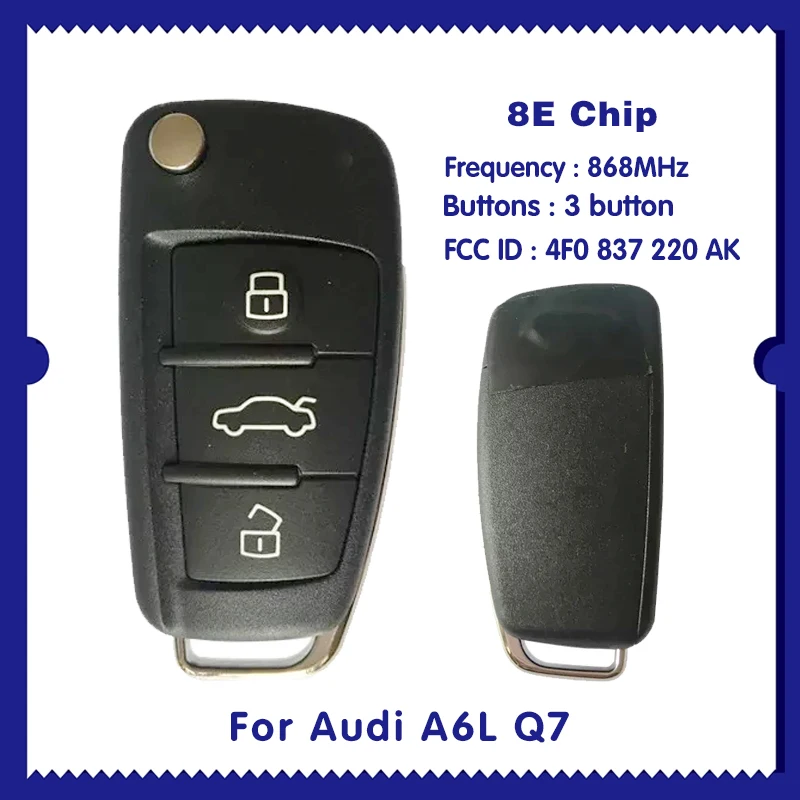 

For Audi A6L Q7 Flip Remote Key 3 Buttons 868MHz 8E Transponder 4F0 837 220 AK CN008023