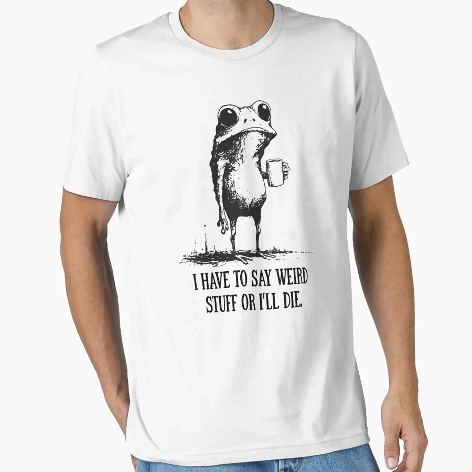 I Have To Say Weird Stuff Or ll Die Funny Frog Meme Essential T Shirt vintage Washed Slightly homme Comfortable