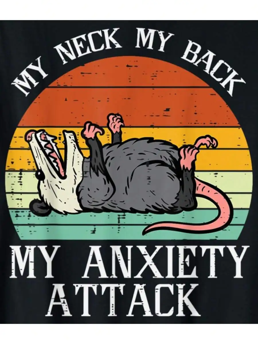 My Neck Back Anxiety Attack Possum Song Men T-Shirt