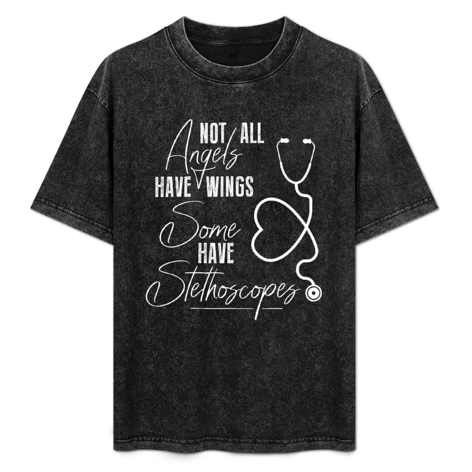 

Not All Angels Have Wings Some Have Stethoscopes Nurse Shirt T-Shirt vintage anime summer top clothing for men