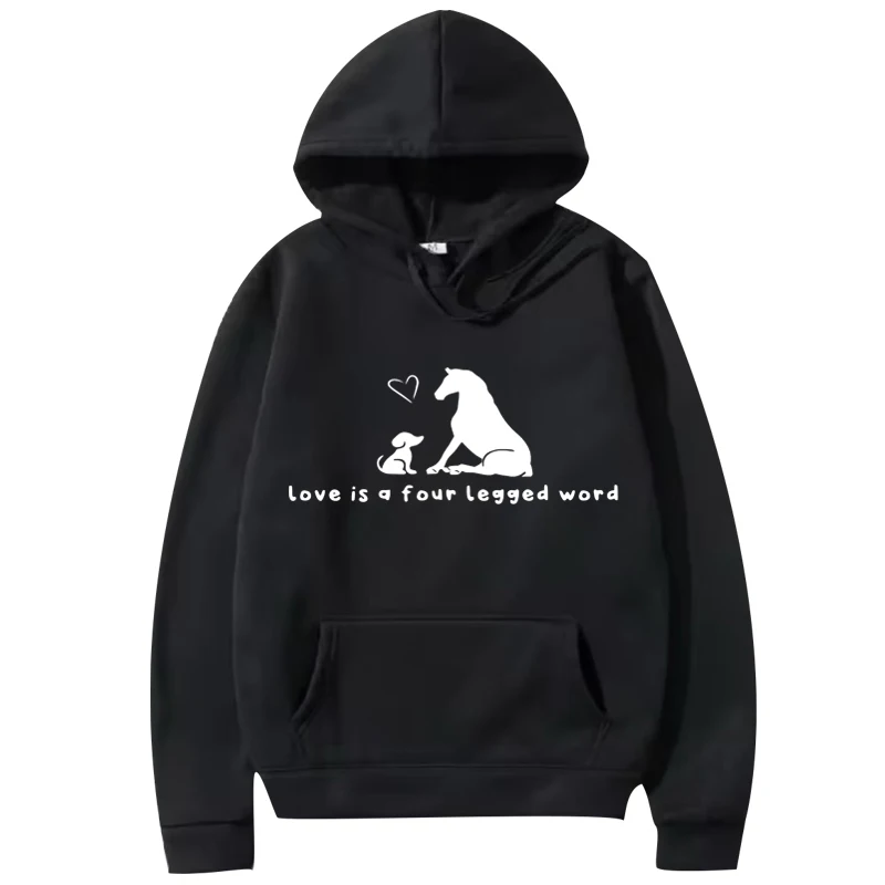 

Love Is A Four Legged Word hoodie men women fashion vintage Long sleeve Sweatshirt with print Graphics oversized hoodie unisex