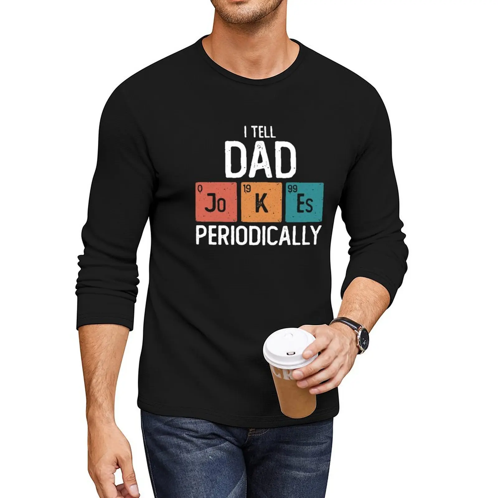 

I Tell Dad Jokes Periodically Funny Father's Day Gift Science Pun Vintage Chemistry Periodical Table Chart Long T-Shirt