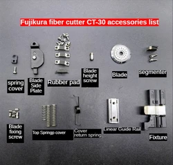 Cutter Accessories for CT-30 cleaver blade Adhesive pad Blade side plate Fiber optic fixture Height  screw Spring cover