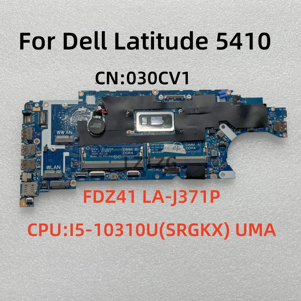 Motherboard For Dell Latitude 5410 Laptop Mainboard LA-J371P CPU I5-10310U SRGKX DDR4 CN-030CV1 30CV1 100% Test OK