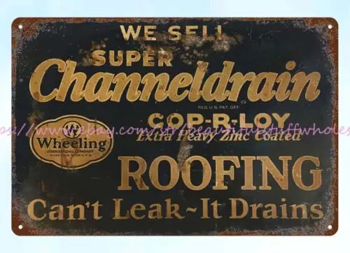 purchase wall art Wheeling CopRLoy Roofing super channeldrain metal tin sign