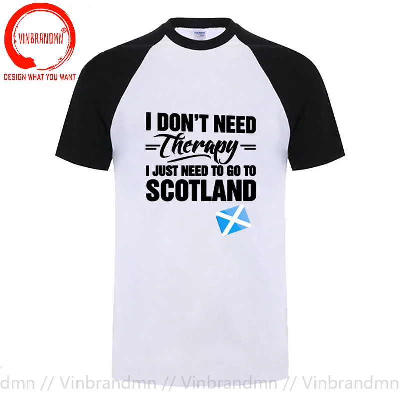 Funny Short Sleeve Cotton tshirt I Don't Need Therapy I Just Need To Go to Scotland Men T shirt Grapic Letter print Tee