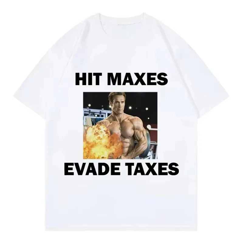 Camiseta divertida de Hit Maxes Evade Taxer Meme, ropa para hombres y mujeres, camiseta de manga corta para ejercicio de gimnasio, camisetas informales de gran tamaño a la moda