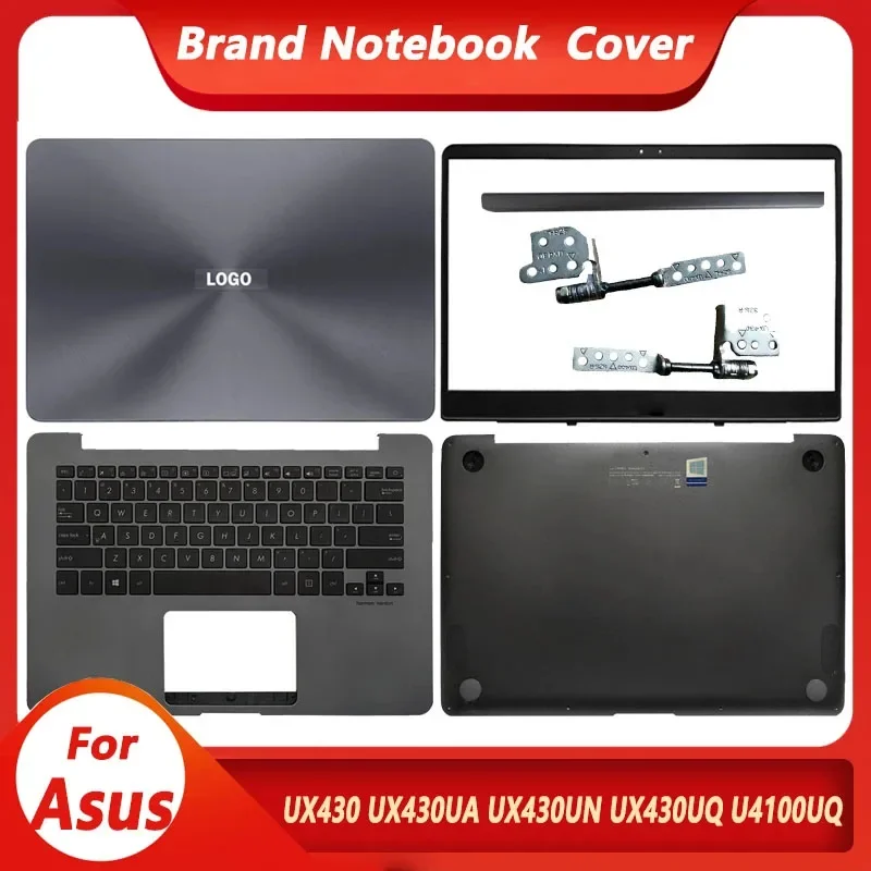 

Новинка, задняя крышка для ноутбука ASUS Zenbook U4100 UX430 UX430UA UX430UN UX430UQ U4100UQ, передняя панель, петли, Упор для рук, нижняя деталь