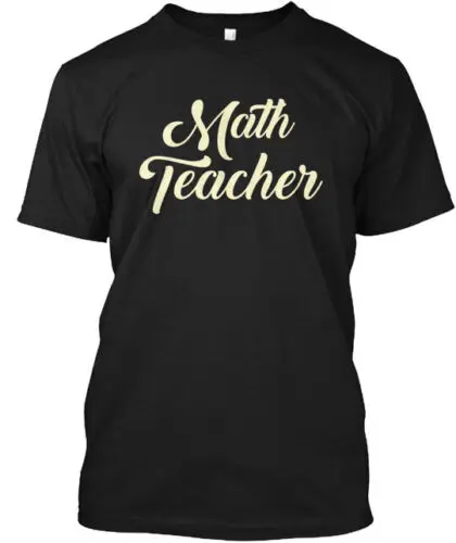 Math Teacher T-Shirt Made in the USA Size S to 5XL