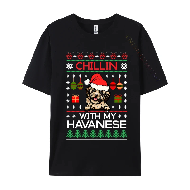 Chillin With My Havanese Santa Ugly Christmas Sweater T Shirts Tops & Tees Short Sleeve For Men High Quality All Cotton T Shirt