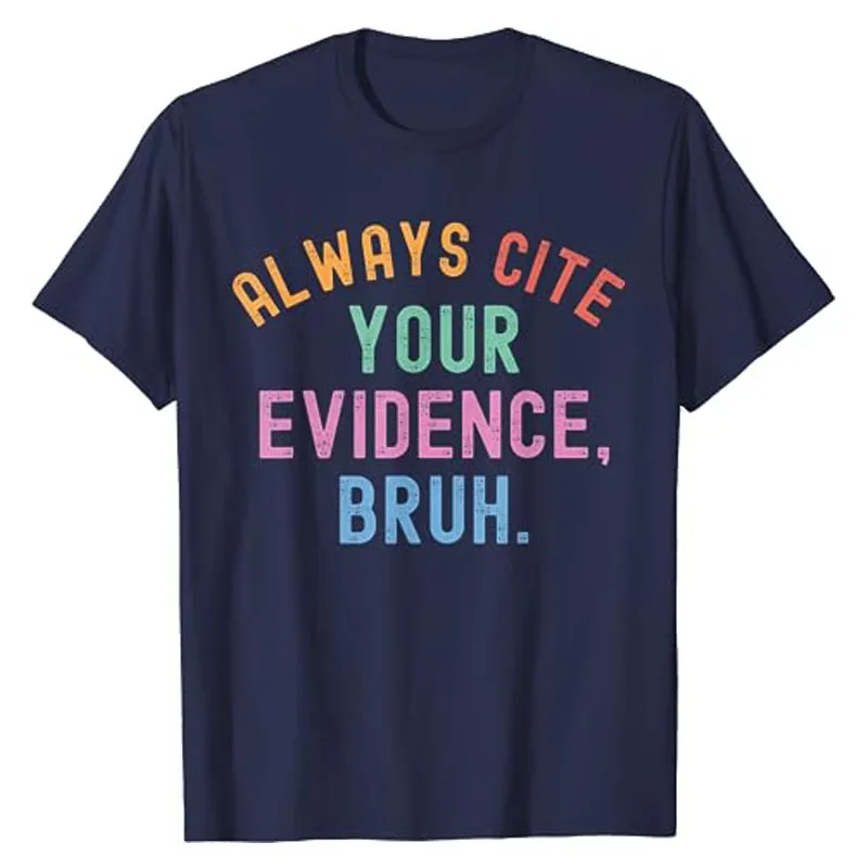 Always Cite Your Evidence Bruh Funny Retro Vintage T-Shirt Letters Printed Sarcastic Sayings Graphic Tee Top Short Sleeve Outfit