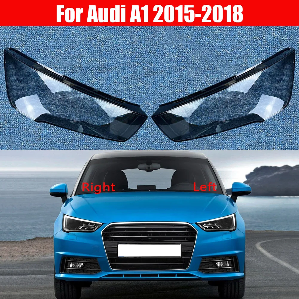 

For Audi A1 2015-2018 Car Front Headlight Cover Headlamp Lampshade Lampcover Head Lamp light Covers glass Lens Shell Caps