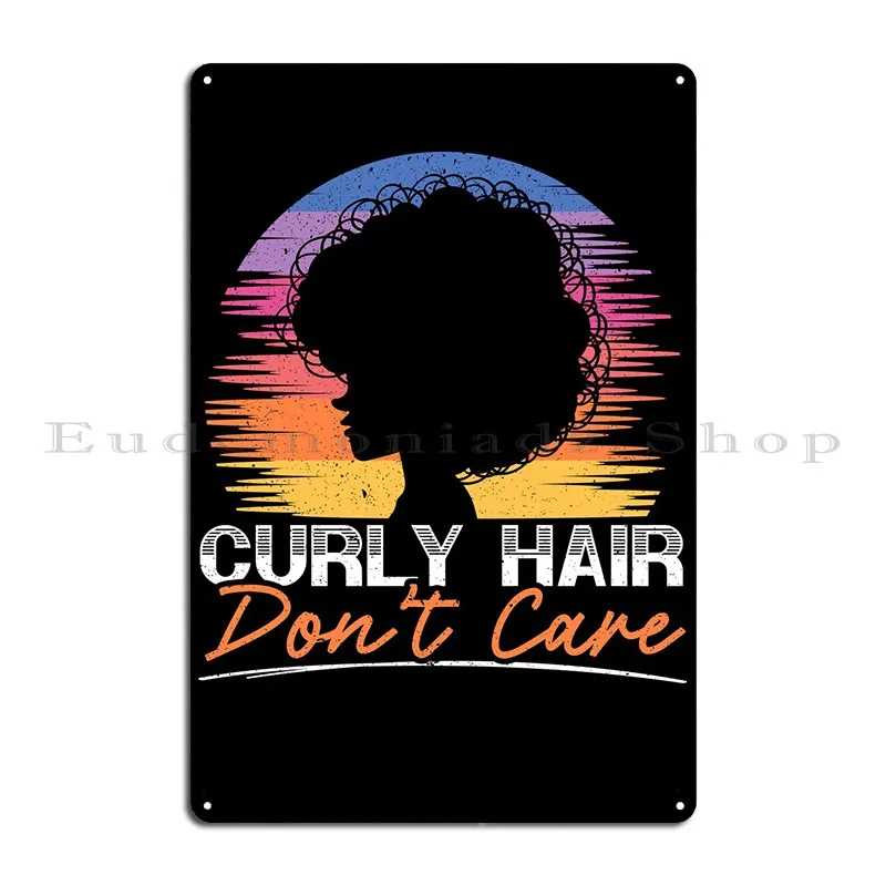 Curly Hair Dont Care Metal Sign Living Room Pub Mural Pub Customize Vintage Tin Sign Poster