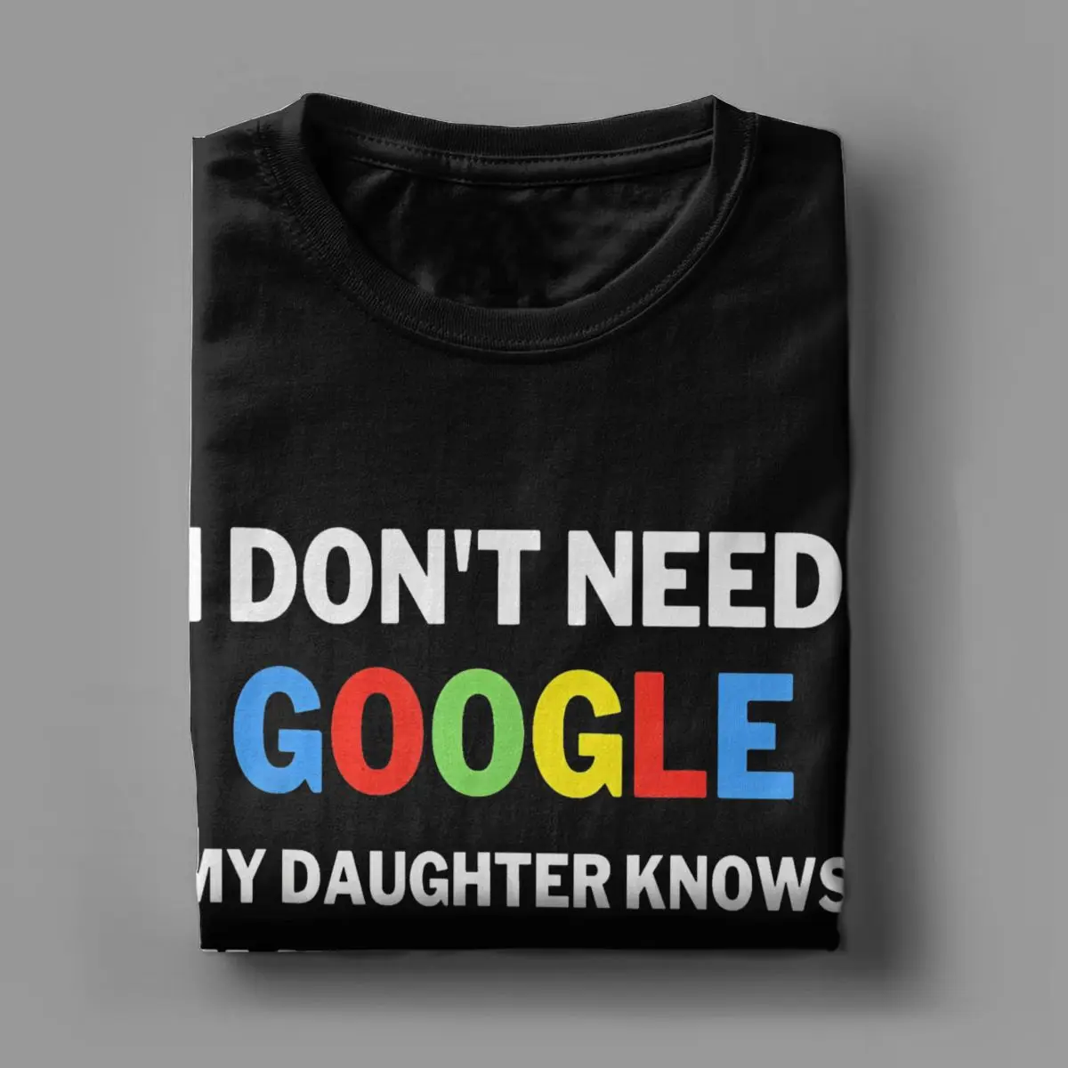 Men\'s My Daughter Knows Everything T Shirt I Don\'t Need Google 100% Cotton Tops Vintage Round Neck Tee Shirt Unique T-Shirt