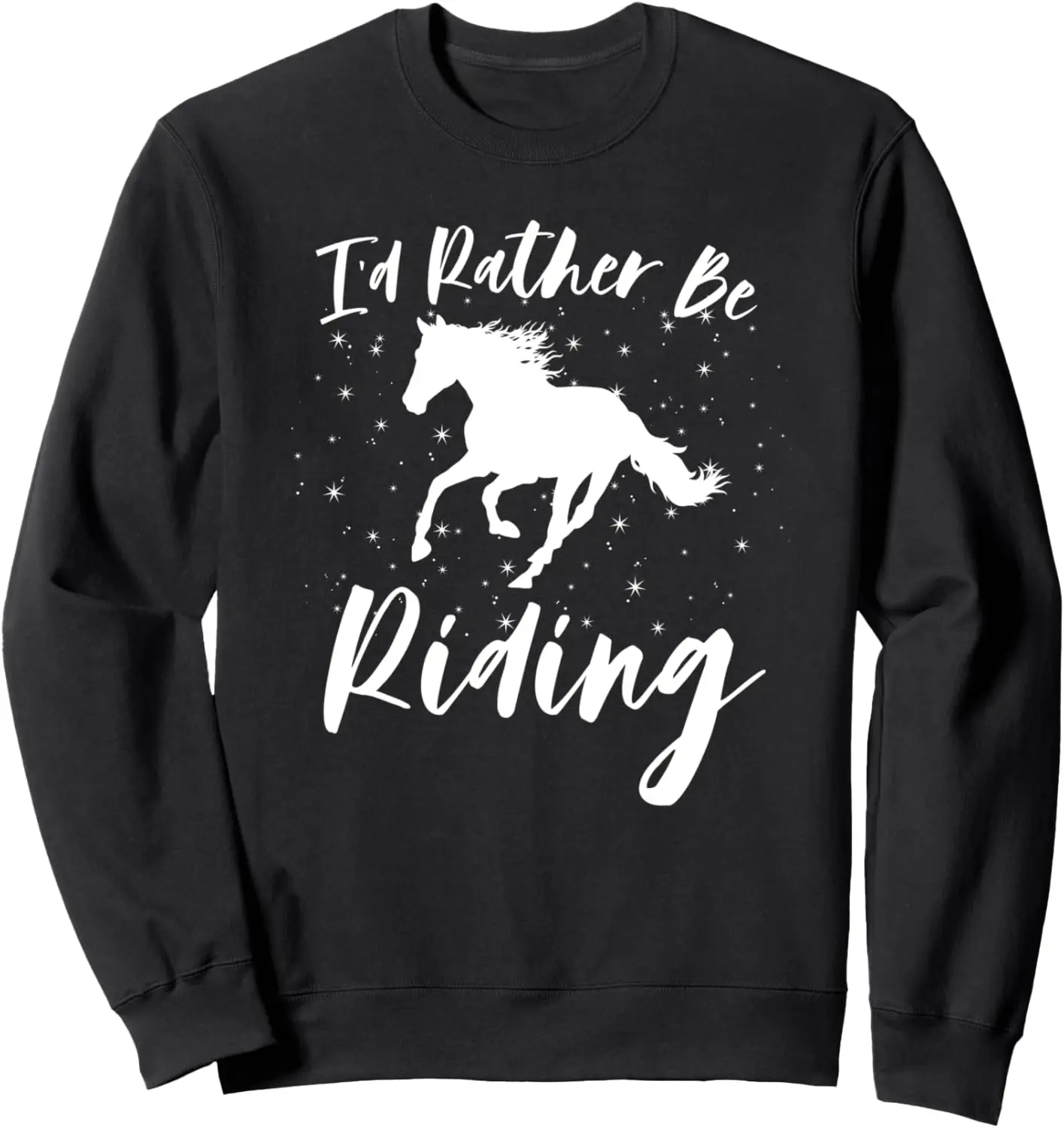 Horse Rider I'D RATHER BE RIDING Equestrian Teen Girl Women Sweatshirt