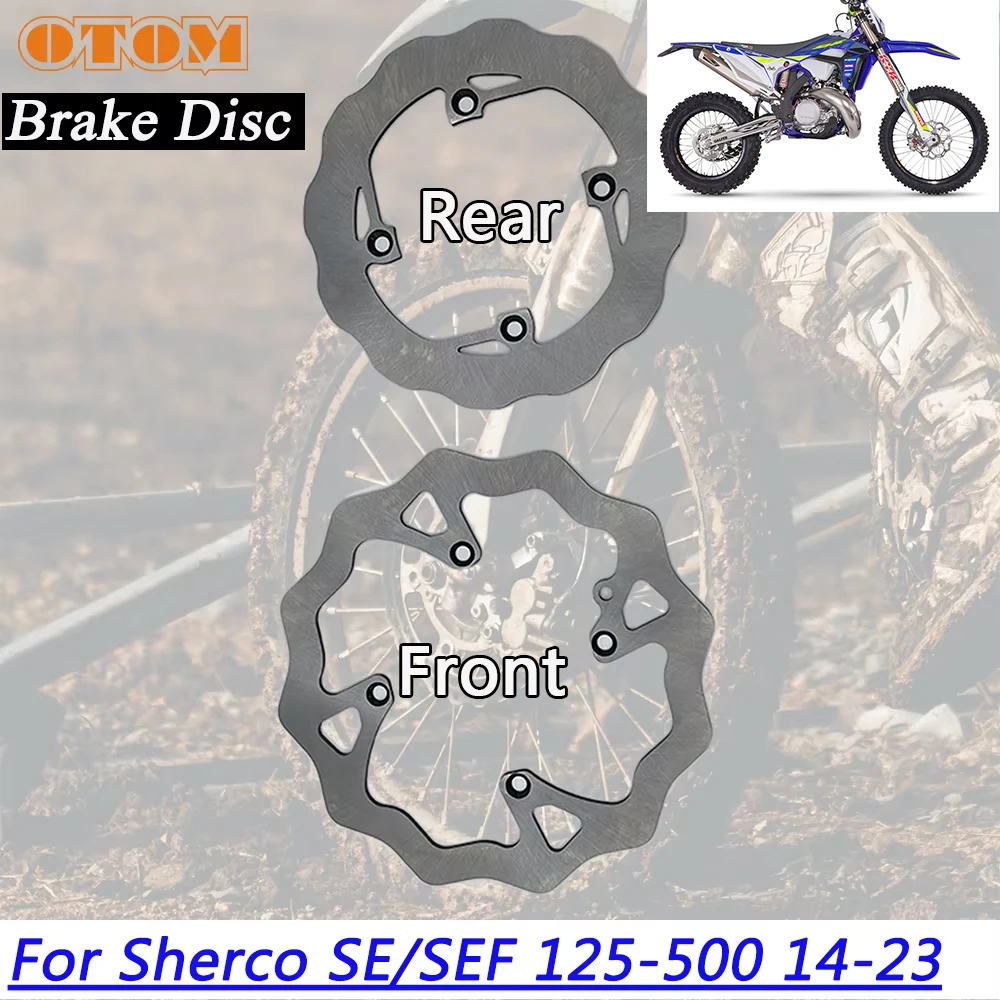 OTOM Motorcycle Front Rear Brake Disc For SHERCO 125-500 SE SEF 2014-2023 Rotors Motocross Accessories Steel Brake Disks