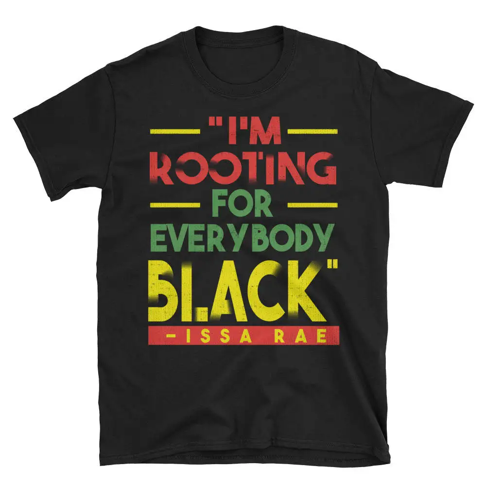 I'M Rooting For Everybody Black T Shirt